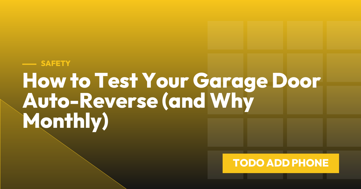 How to Test Your Garage Door Auto-Reverse (and Why Monthly)