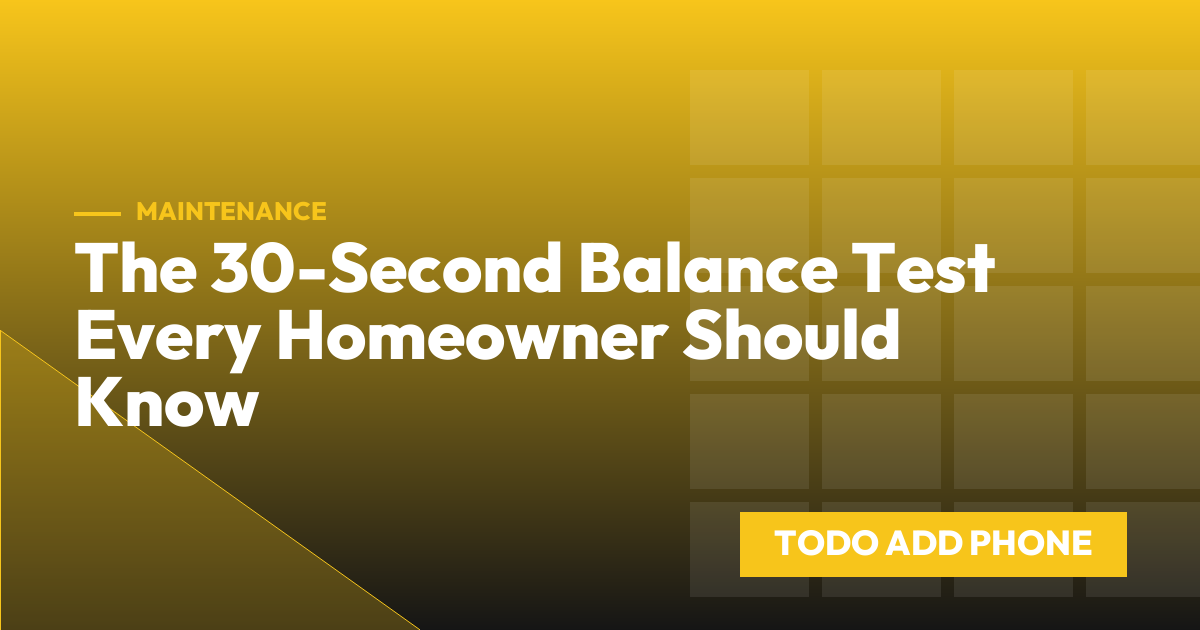 The 30-Second Balance Test Every Homeowner Should Know