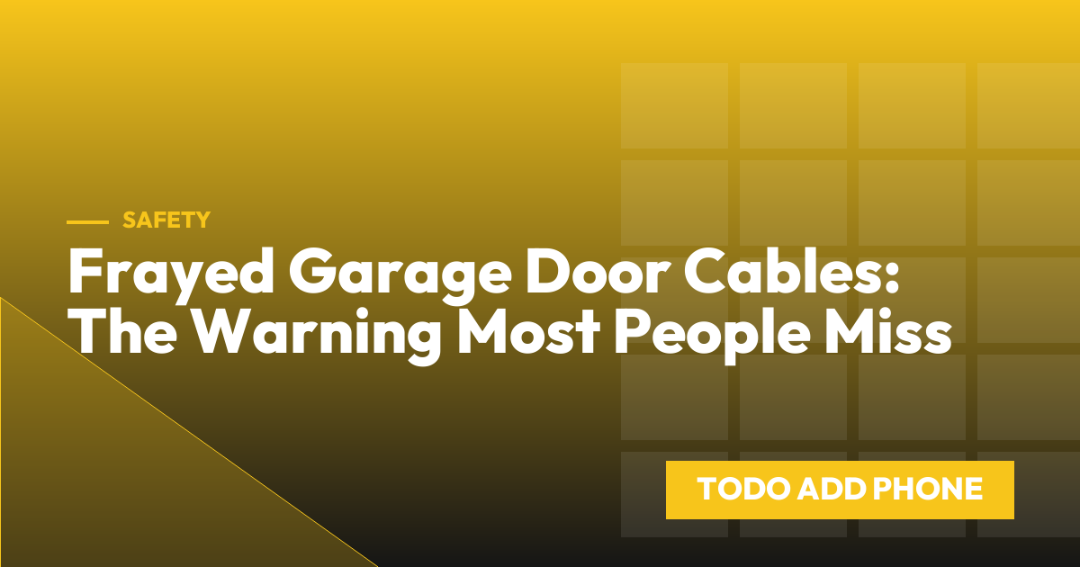 Frayed Garage Door Cables: The Warning Most People Miss