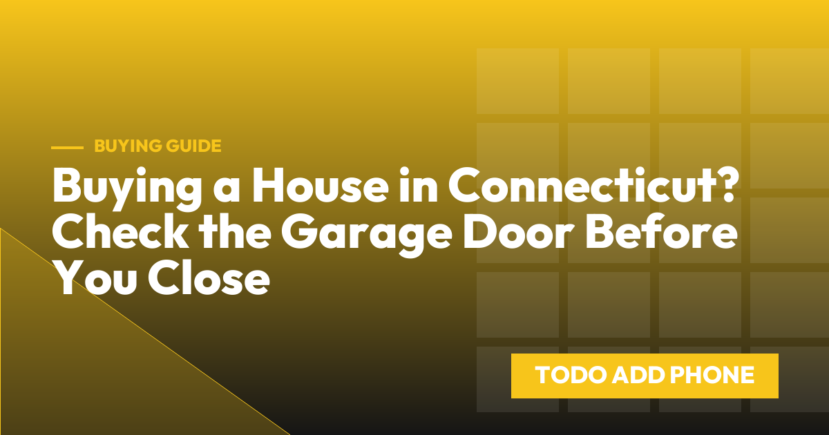 Buying a House in Connecticut? Check the Garage Door Before You Close