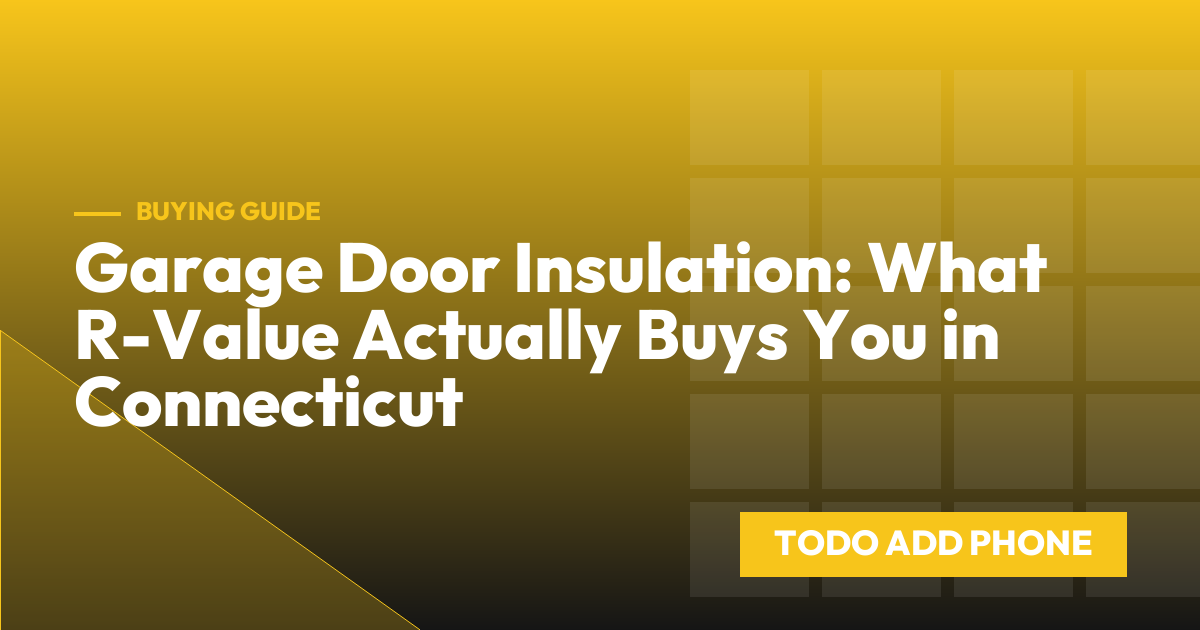 Garage Door Insulation: What R-Value Actually Buys You in Connecticut