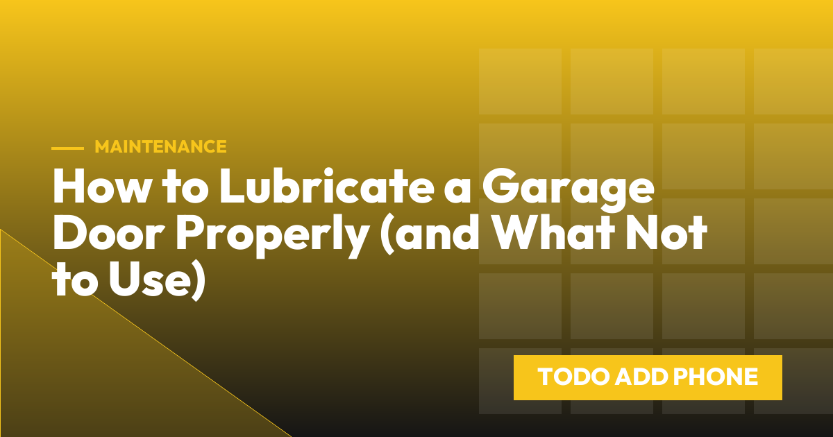 How to Lubricate a Garage Door Properly (and What Not to Use)