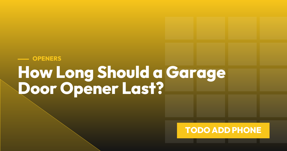 How Long Should a Garage Door Opener Last?