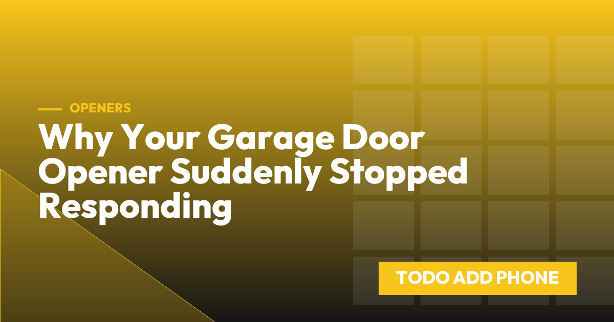 Why Your Garage Door Opener Suddenly Stopped Responding
