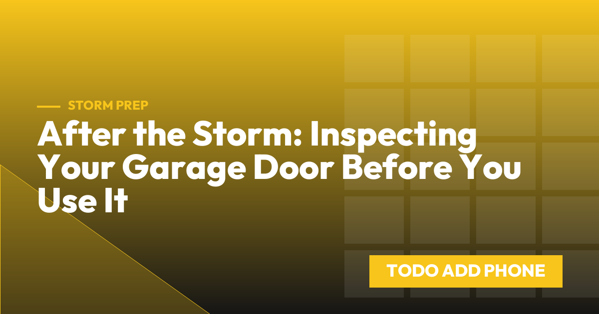 After the Storm: Inspecting Your Garage Door Before You Use It