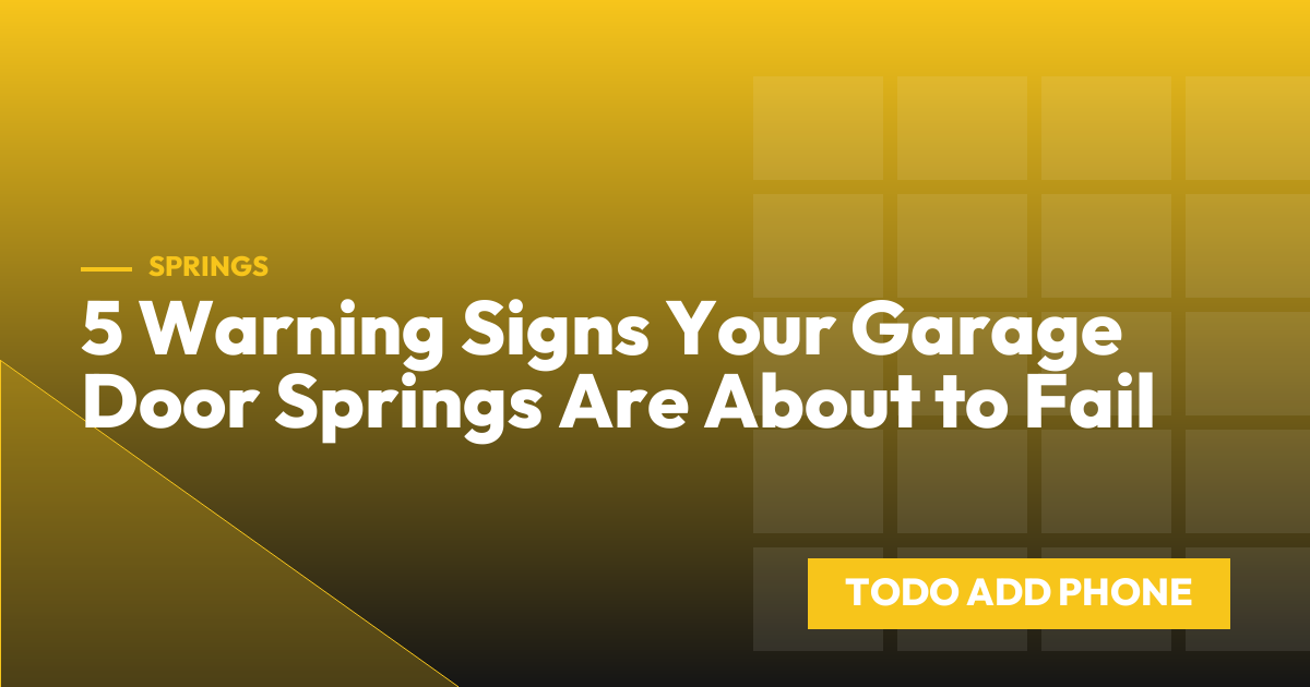 5 Warning Signs Your Garage Door Springs Are About to Fail