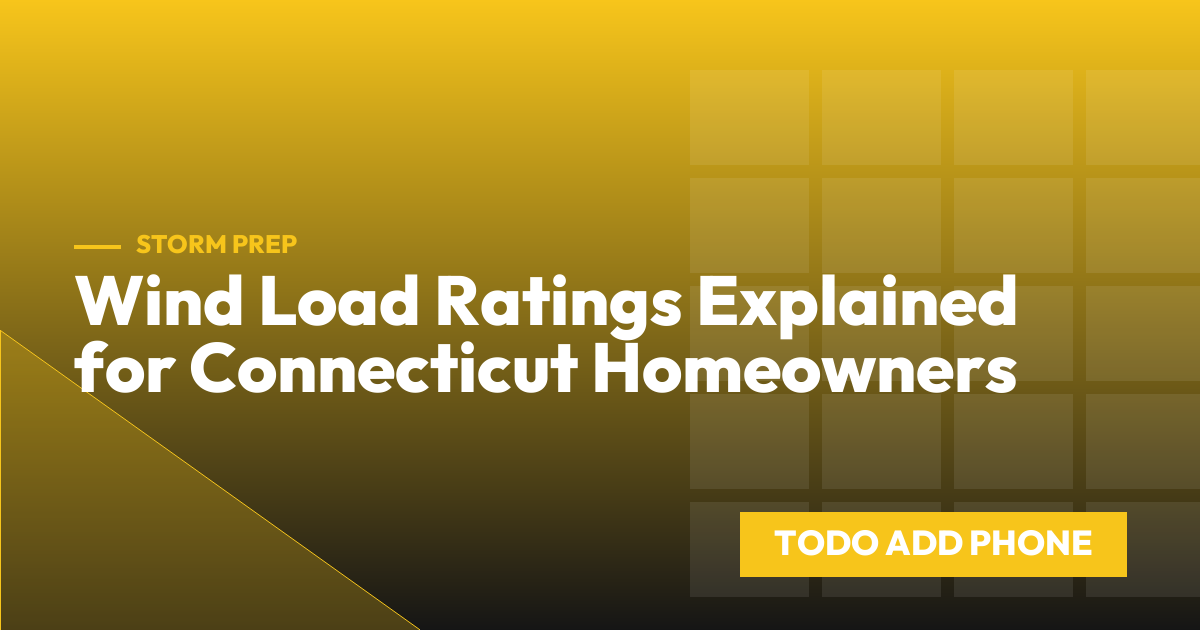 Wind Load Ratings Explained for Connecticut Homeowners